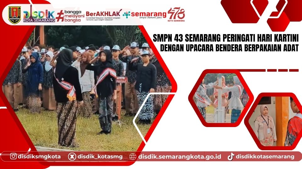 SMPN 43 Semarang Peringati Hari Kartini dengan Upacara Bendera Berpakaian Adat